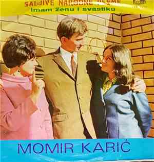 Momir Karić - Imam Ženu I Svastiku