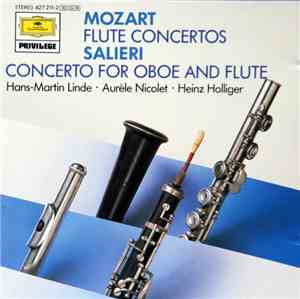 Mozart, Salieri, Hans-Martin Linde, Aurèle Nicolet, Heinz Holliger - Flute Concertos, Concerto For Oboe & Flute