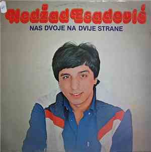 Nedžad Esadović - Nas Dvoje Na Dvije Strane