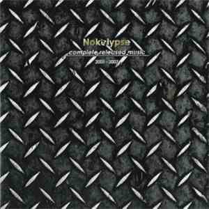 Nokalypse - Complete Released Music 2005 - 2007