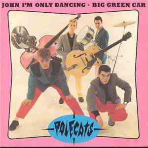 Polecats - John I'm Only Dancing / Big Green Car