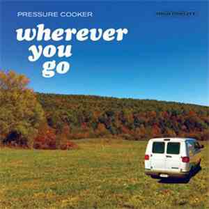 Pressure Cooker  - Wherever You Go