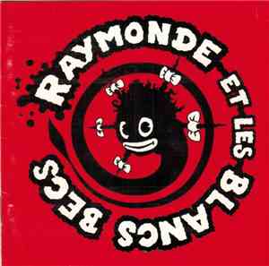 Raymonde Et Les Blancs Becs - Raymonde Et Les Blancs Becs