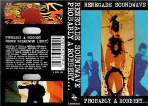 Renegade Soundwave - Probably A Robbery