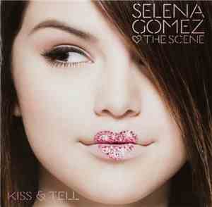 Selena Gomez & The Scene - Kiss & Tell