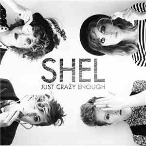 Shel  - Just Crazy Enough