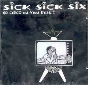 Sick Sick Six - No Circo Da Vida Real!