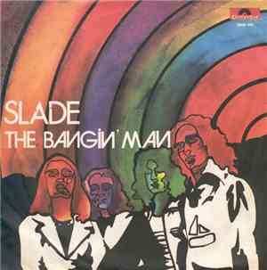 Slade - The Bangin' Man