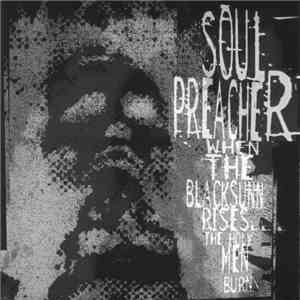 Soulpreacher - When The Black Sunn Rises…The Holy Men Burn