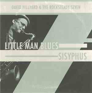 The Dave Hillyard Rocksteady 7 - Little Man Blues / Sisyphus