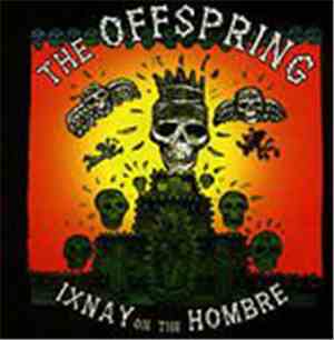 The Offspring - Ixnay On The Hombre