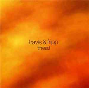 Travis & Fripp - Thread