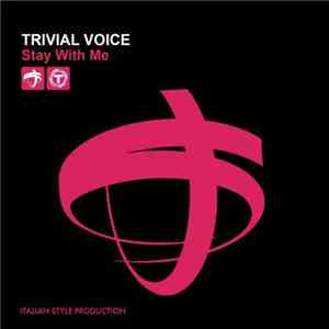 Trivial Voice - Stay With Me