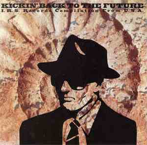 Various - Kickin' Back The Future / I.R.S. Records Compilation From U.S.A.