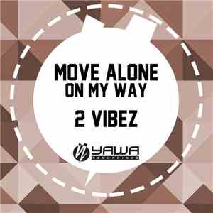 2 Vibez - Move Alone / On My Way