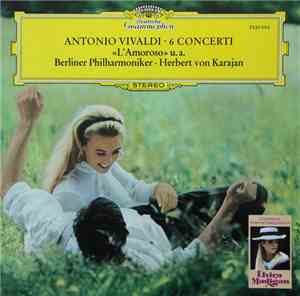 Antonio Vivaldi, Berliner Philharmoniker • Herbert Von Karajan - 6 Concerti «L'Amoroso» U.A.