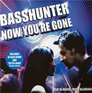 Basshunter - Now You're Gone