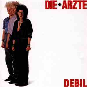 Die + Ärzte - Debil