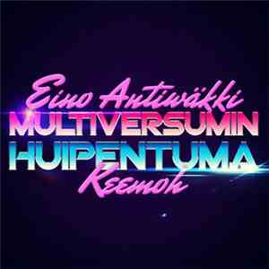 Eino Antiwäkki & Keemoh - Multiversumin Huipentuma