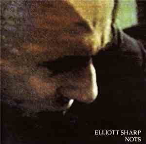 Elliott Sharp - Nots
