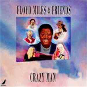 Floyd Miles & Friends - Crazy Man