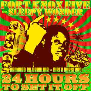 Fort Knox Five feat. Sleepy Wonder - 24 Hours To Set It Off