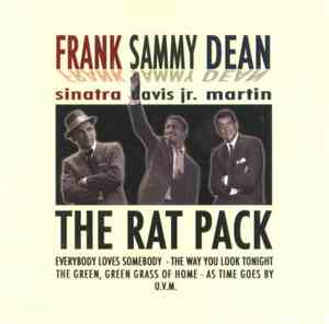 Frank Sinatra, Sammy Davis Jr., Dean Martin - The Rat Pack