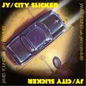 James Young  With Jan Hammer - City Slicker