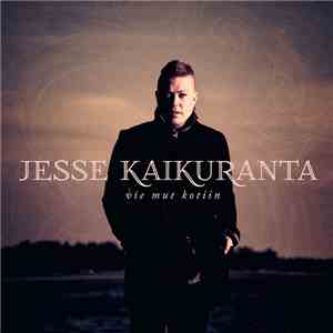 Jesse Kaikuranta - Vie Mut Kotiin