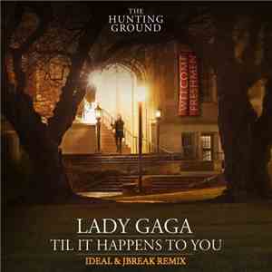 Lady Gaga - Til It Happens To You (IDeaL & JBreak Remix)