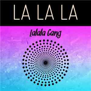 Lalala Gang - La La La