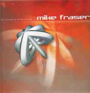 Mike Fraser  - My House Is Your House