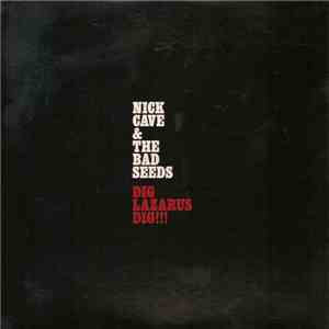 Nick Cave & The Bad Seeds - Dig, Lazarus, Dig!!!