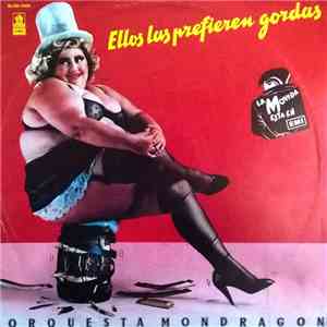 Orquesta Mondragón - Ellos Las Prefieren Gordas