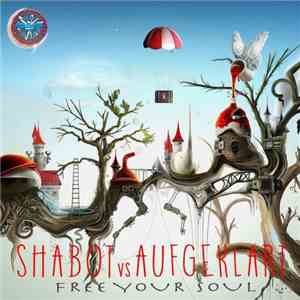 Shabot Vs Aufgeklart - Free Your Soul