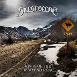 Silent Decay - Kings Of The Dead End Road