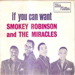 Smokey Robinson, The Miracles - If You Can Want