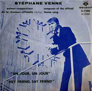 Stéphane Venne - Un Jour, Un Jour / Hey Friend, Say Friend