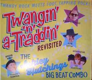 The Ashley Hutchings Big Beat Combo - Twangin' 'N' A-Traddin' Revisited