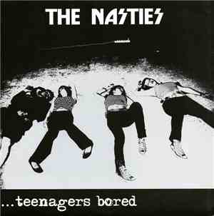 The Nasties  - ...Teenagers Bored