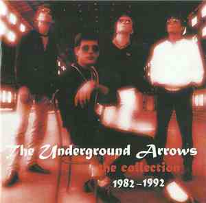 The Underground Arrows - The Collection 1982 - 1992