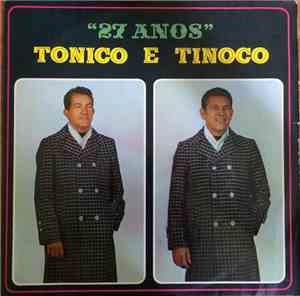 Tonico & Tinoco - 27 Anos