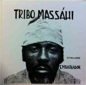 Tribo Massáhi - Estrelando Embaixador