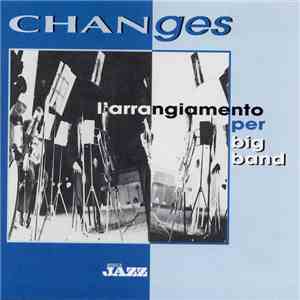 Various - Changes: L'Arrangiamento Per Big Band