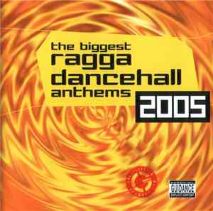 Various - The Biggest Ragga Dancehall Anthems 2005