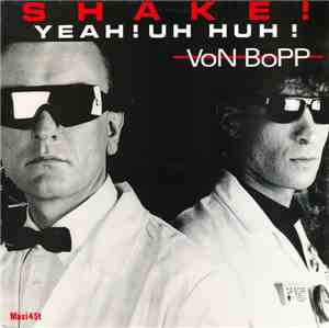 Von Bopp - Shake! Yeah! Uh Huh!