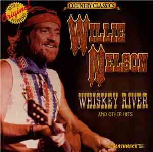 Willie Nelson - Whiskey River And Other Hits