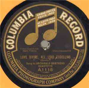 Archibald Brothers Quartette / Mrs. A. Stewart Holt - Love Divine, All Love Excelling / My God And Father While I Stray Thy Will Be Done