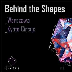 Behind The Shapes - Warszawa / Kyoto Circus