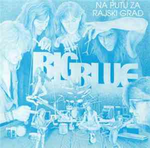 Big Blue  - Na Putu Za Rajski Grad